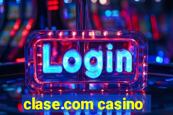 clase.com casino